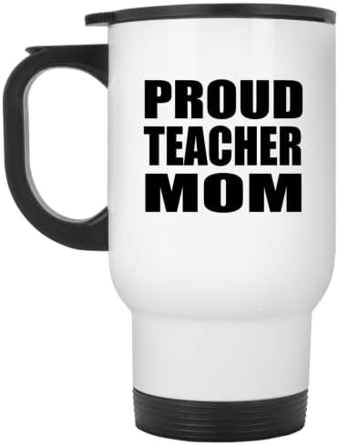 Designsify Proud Teacher Mom, Бяла Пътна Чаша 14 грама, на Изолиран Чаша от Неръждаема Стомана, Подаръци за Рожден Ден,