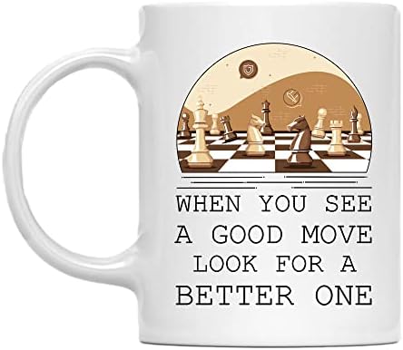 Шах Когато виждате ли добър ход, Потърсете по-добре Една бяла утайка от чаша с 11 грама, уникална идея за подарък, чаша